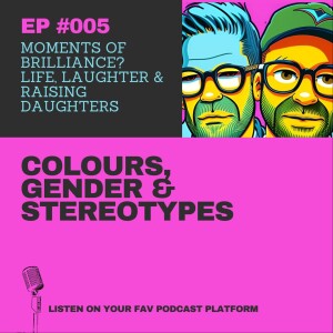 Ep. 5 - The Truth Behind Colors, Gender, and Stereotypes!