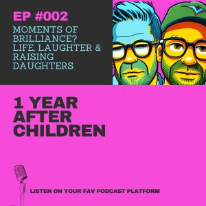 Ep. 2 - 1 Year After Children