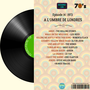 70's - #14 - 1973 : A l'ombre de Londres