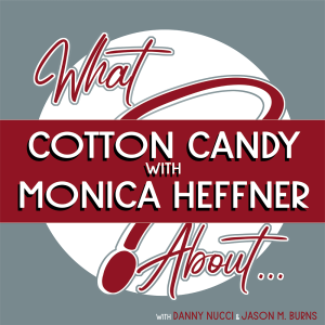 What About...Cotton Candy w/Monica Heffner