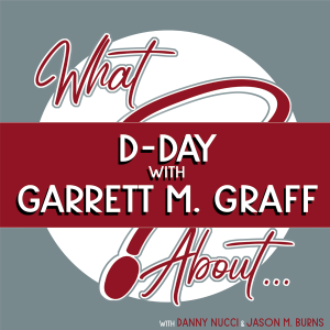 What About...D-Day w/Garrett M. Graff