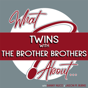 What About...Twins w/The Brother Brothers