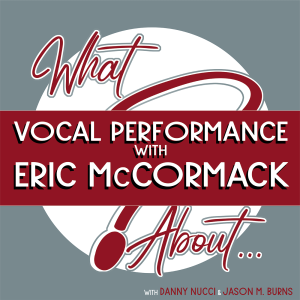 What About...Vocal Performance w/Eric McCormack