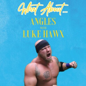 What About...Angles w/Luke Hawx