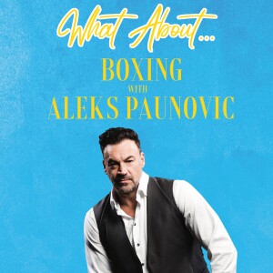 What About...Boxing w/Aleks Paunovic