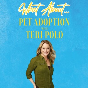 What About...Pet Adoption w/Teri Polo