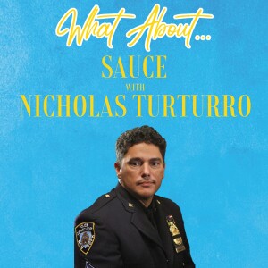 What About...Sauce w/Nicholas Turturro