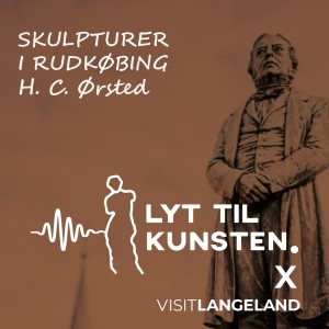 Lyt til kunsten X VisitLangeland - H. C. Ørsted