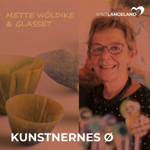 Kunstnernes Ø: Mette Wöldike & Glasset