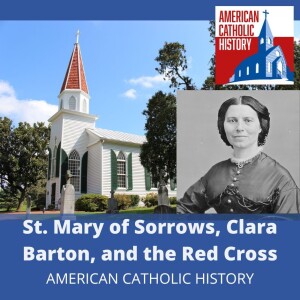 St. Mary of Sorrows, Clara Barton, and the Red Cross