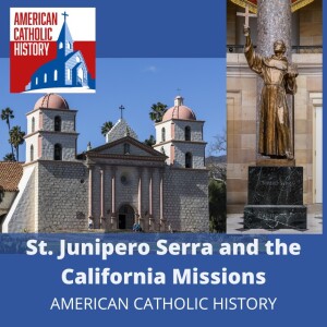 St. Junipero Serra and the California Missions