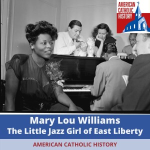 Mary Lou Williams: The Little Piano Girl of East Liberty