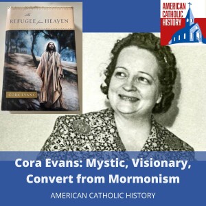Cora Evans: Mystic, Visionary, Convert from Mormonism