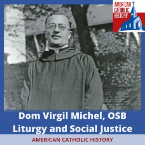 Dom Virgil Michel, OSB: Liturgy and Social Justice