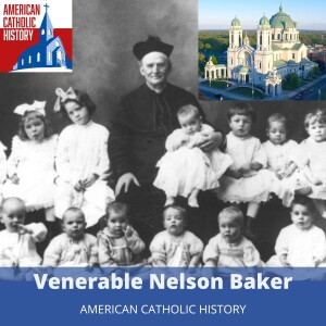 Venerable Nelson Baker & Our Lady of Victory