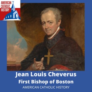 Jean Louis Cheverus - First Bishop of Boston