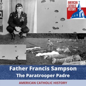 Fr. Francis Sampson, the Paratrooper Padre of D-Day