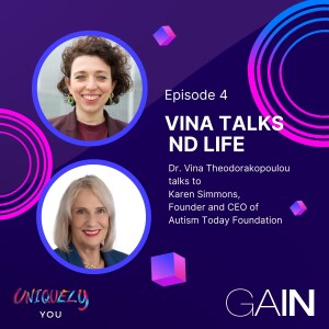 GAIN Podcast - Vina Talks ND Life with Karen Simmons, Founder and CEO of Autism Today Foundation, hosted by Dr Vina Theodorakopoulou FRSA