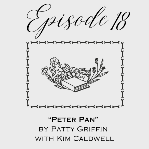 Episode 18: “Peter Pan” by Patty Griffin with Kim Caldwell