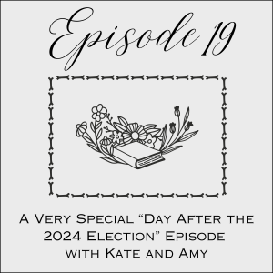 A Very Special “Day After the 2024 Election” Episode with Kate and Amy