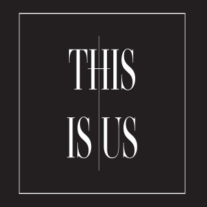 This Is Us: Part 3