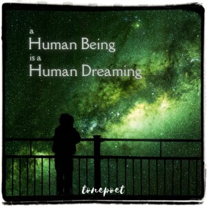 a human being is a human dreaming