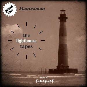 guest mix: mantraman (the lighthouse tapes)