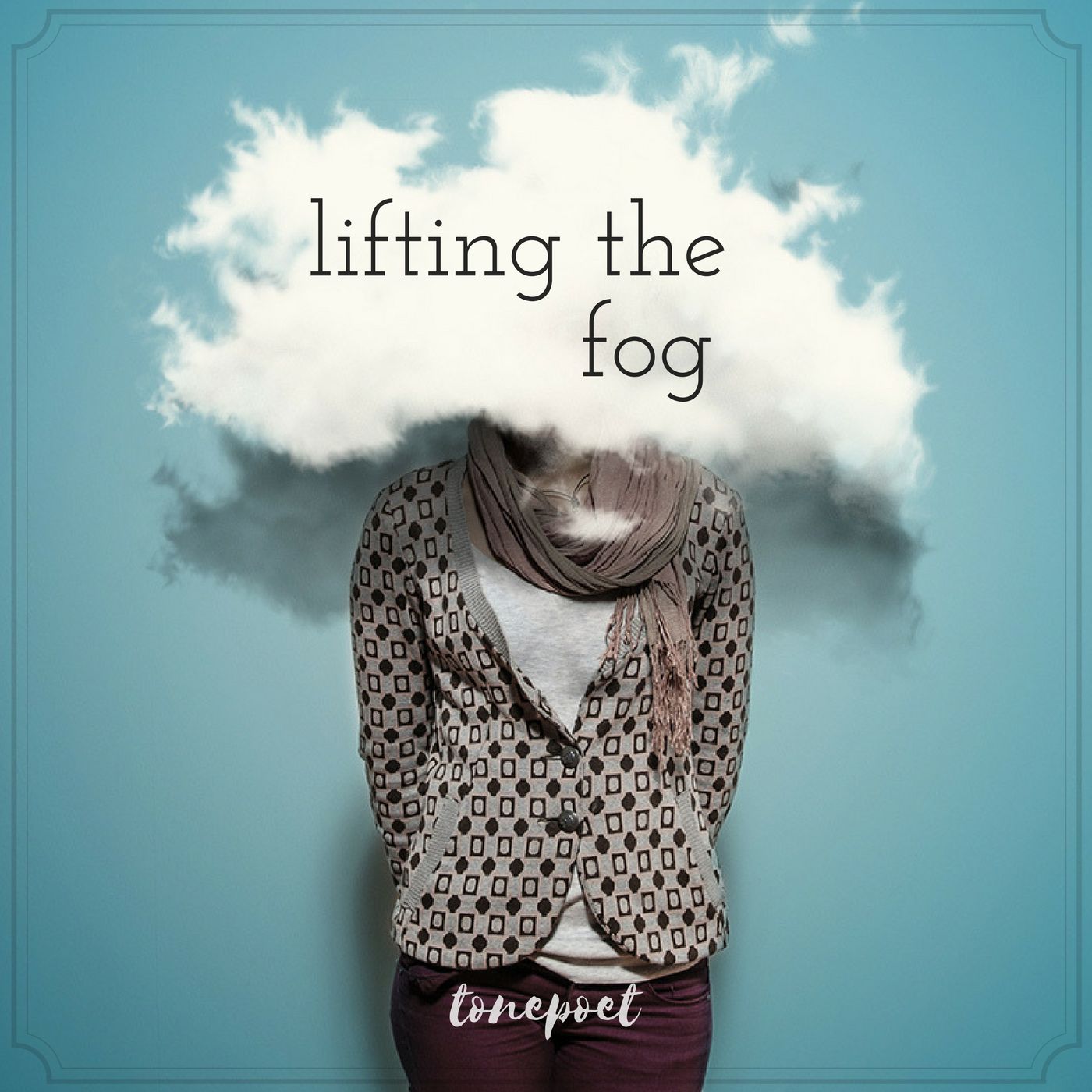 lifting the fog