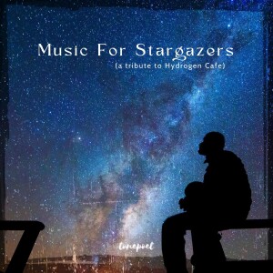 music for stargazers (a tribute to hydrogen cafe)
