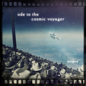 ode to the cosmic voyager