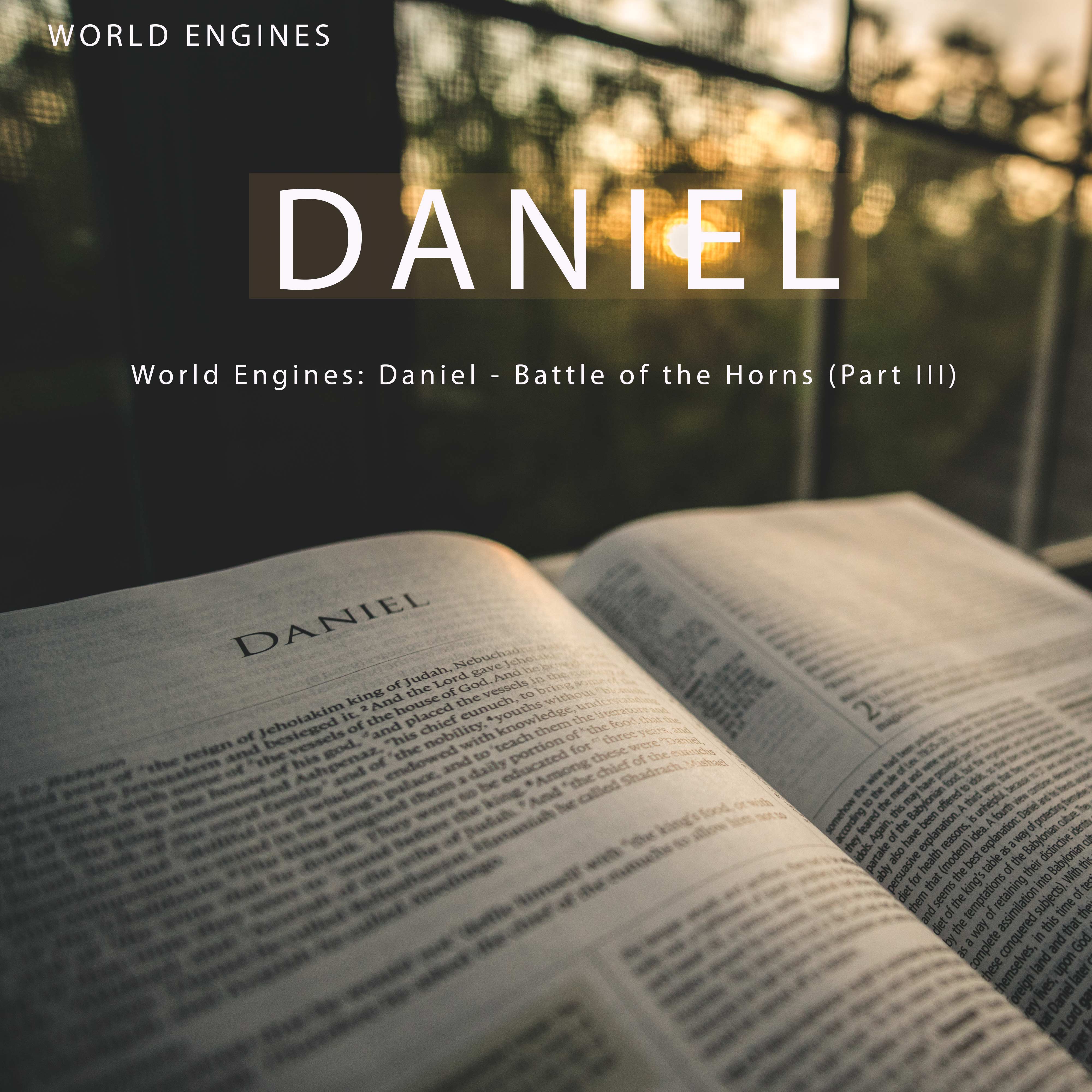 World Engines: Daniel - Biblical Response to Crisis (Part II)