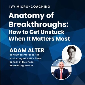 Micro-Coaching: Five Tactics for Getting ”Unstuck” from Adam Alter
