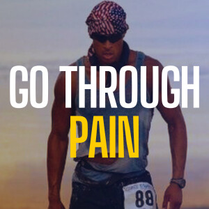 GO THROUGH PAIN - David Goggins Motivational Speech