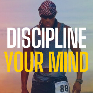 DISCIPLINE YOUR MIND - David Goggins Motivational Speech