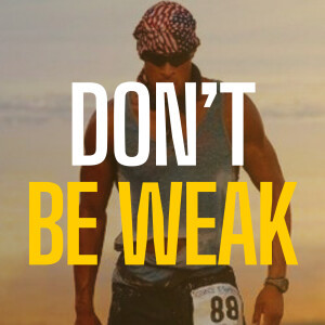 DON’T BE WEAK - David Goggins Motivational Speech