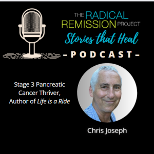 Chris Joseph - Stage 3 Pancreatic Cancer Thriver and Author of Life is a Ride