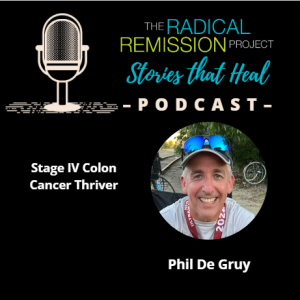 Phil De Gruy - Stage IV Colon Cancer Thriver and Endurance Athlete