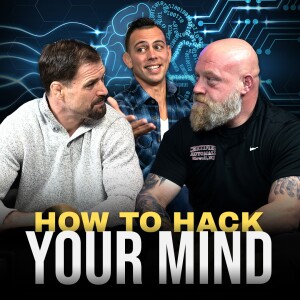 How to Hack Your Mind | Episode 8 | The Modern Man’s Podcast