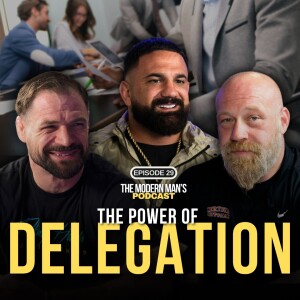 Danny Sabba Joins | Episode 29 | The Modern Man’s Podcast
