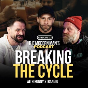 Ronny Strangio Joins | Episode 23 | The Modern Man’s Podcast