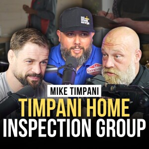 Mike Timpani of Timpani Home Inspection Group Joins | Episode 39 | The Modern Man’s Podcast