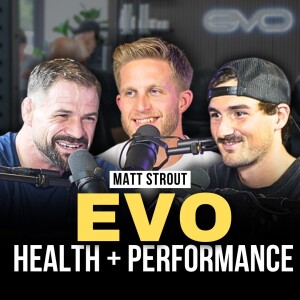Matt Strout of EVO Health + Performance Joins | Episode 50 | The Modern Man's Podcast