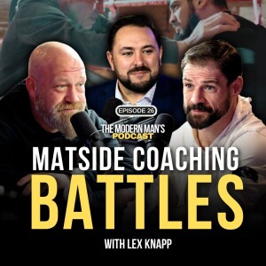 Lex Knapp Joins | Episode 26 | The Modern Man’s Podcast