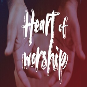 9. The Heart of Worship