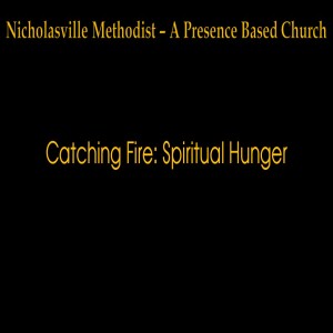 29 - Catching Fire - Spiritual Hunger