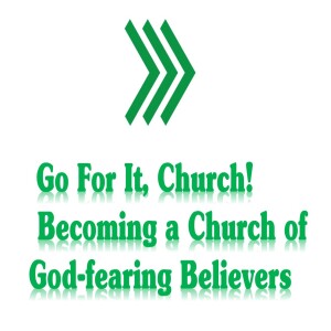 46 - Becoming a Church of God-Fearing Believers
