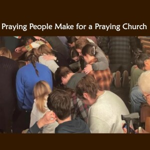 2. Praying People Make for a Praying Church