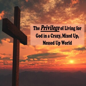 5. The Privilege of Living for God