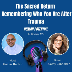 The Sacred Return: Remembering Who You Are After Trauma