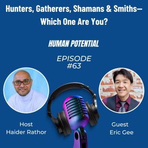 Hunters, Gatherers, Shamans & Smiths—Which One Are You?